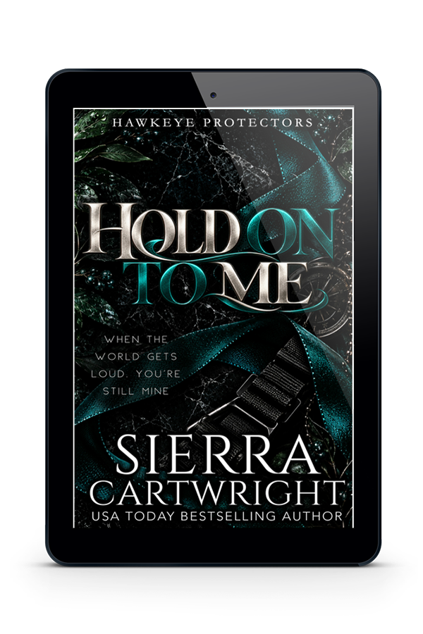 Hold on to Me by Sierra Cartwright — Hawkeye Protectors ebook cover